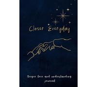 Closer Every Day Couple Journal: Ask Questions for Deeper Love and Understanding Your Partner - Men/Women/Couple
