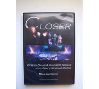 Closer ~ Geron Davis & Kindred Souls w/ the Grace Worship Choir