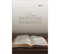 Closer Than Ever: A Beginner Friendly Guide To Building and Strengthening Your Relationship with God.