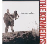 Closer Than You Know by The Kennedys (2012-08-21)