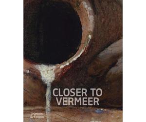Closer to Vermeer: New Research on the Painter and His Art