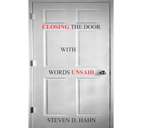 CLOSING THE DOOR WITH WORDS UNSAID