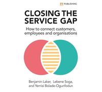 Closing the Service Gap: How to connect customers, employees and organisations