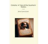 Clotelle: A Tale of the Southern States