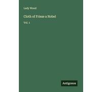 Cloth of Frieze a Nobel: Vol. 1