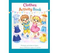 Clothes Activity Book: Multiple Activities to Learn About Different Types of Clothes
