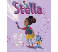 Clothilde Ewing Stella and the Mystery of the Missing Tooth (Copertina rigida)