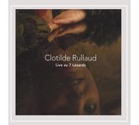 Clotilde Rullaud Live Au 7 Lézards (CD) Album (Jewel Case)