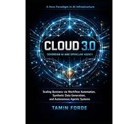 CLOUD 3.0: SOVEREIGN AI AND OPENCLAW AGENCY: Scaling Business via Workflow Automation,Synthetic Data Generation, and Autonomous Agentic Systems