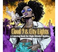 Cloud 9 & City Lights: A Coloring Book for High-Minded Baddies, Stoner Girl Coloring Book for Adult Black Women, Relaxing & Chill Vibes