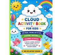 Cloud Activity Book for Kids: Fun Mazes, Tracing, Dot-to-Dot, Counting, Matching & Coloring Activities, A Creative Learning Workbook for Boys & Girls Ages 4-8 with Cute Clouds and Weather Friends
