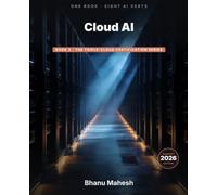 Cloud AI, ML and Generative AI: Practitioner to Engineer Across Three Clouds - AIF-C01, MLA-C01, AIP-C01, AI-901, AI-103, AI-300, Generative AI Leader, PMLE