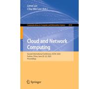 Cloud and Network Computing: Second International Conference, Iccnc 2025, Fuzhou, China, June 20-22, 2025, Proceedings: 2539