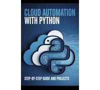 Cloud Automation with Python: Step-by-Step Guide and Projects