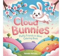 Cloud Bunnies: Fluffy Friends in Skies Coloring Book - Kawaii Rabbits with Peaceful Activities for Adults and Teens Seeking Calm and Stress Relief