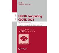 Cloud Computing 2025: 18th International Conference, Held As Part of the Services Conference Federation, Scf 2025, Hong Kong, China, September 27-30, 2025, Proceedings: 16153