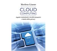 Cloud computing. Aspetti contrattuali, risvolti normativi e tutela della privacy