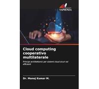 Cloud computing cooperativo multilaterale: Principi architettonici per sistemi cloud sicuri ed efficienti