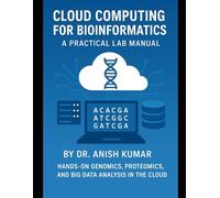 Cloud Computing for Bioinformatics: A Practical Laboratory Manual