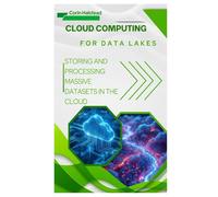 Cloud Computing for Data Lakes: Storing and Processing Massive Datasets in the Cloud