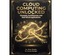 Cloud Computing Unlocked: Concepts, Architectures, and Real-World Applications