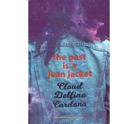 Cloud Delfina Cardona the past is a jean jacket (Tascabile)