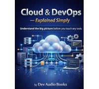 Cloud & DevOps - Explained Simply: An audio-first guide that still goes into real technical depth, with interview-style questions along the way.