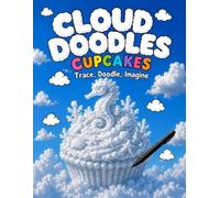 Cloud Doodles - Cupcakes: Trace, Doodle, Imagine
