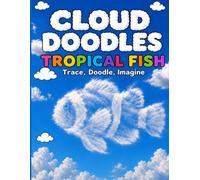 Cloud Doodles - Tropical Fish: Trace Doodle Imagine