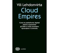 Cloud Empires. Come le piattaforme digitali stanno superando gli Stati e c...