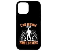 Cloud Engineer by Day Zombie di notte Divertente Halloween Raccapricciante Custodia per iPhone 12 Pro Max