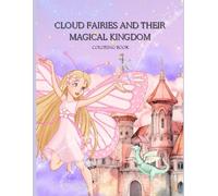 Cloud Fairies and Their Magical Kingdom: Coloring Book