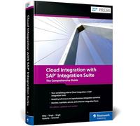 Cloud Integration with SAP Integration Suite: The Comprehensive Guide