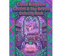 Cloud Kingdom Castles & Sky Beasts: Kid's Fun Coloring Book