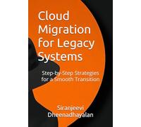Cloud Migration for Legacy Systems: Step-by-Step Strategies for a Smooth Transition