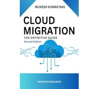 Cloud Migration: The Definitive Guide: Second Edition