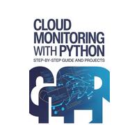 Cloud Monitoring with Python: Step-by-Step Guide and Projects