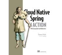 Cloud Native Spring in Action: With Spring Boot and Kubernetes