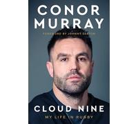 Cloud Nine: My Life In Rugby - An Irish Times bestseller!