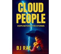 CLOUD PEOPLE: Hope Beyond the Storms