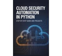 Cloud Security Automation in Python: Step-by-Step Guide and Projects