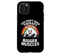 Cloud You Don’t Need Therapy You Just Need Bigger Muscles Custodia per iPhone 11 Pro