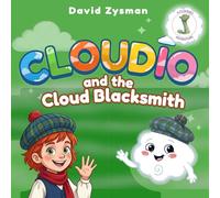 Cloudio and the Cloud Blacksmith: A Magical Scottish Adventure About Friendship and Helping Others (Children's Book Ages 3-5)