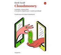 Cloudmoney. Contanti, criptovalute e la guerra segreta per i nostri portafogli