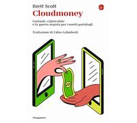 Cloudmoney. Contanti, criptovalute e la guerra segreta per i nostri portafogli