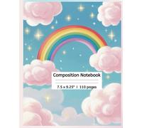 Clouds and Rainbow Composition Notebook: Soft pastel sky with fluffy cloud, stars and rainbows, cute school notebook, 7.5 x 9.25", 110 pages