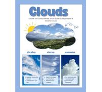 Clouds for Curious Minds: A Fun Guide to Sky Shapes & Weather Clues