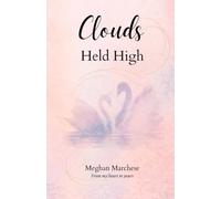 Clouds Held High: From my heart to yours