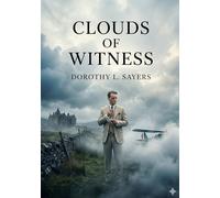 Clouds of witness: By dorothy l sayers