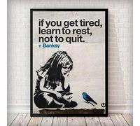 CloudShang Banksy D30199 Poster con scritta If You Get Tired Learn To Rest Not Leave da parete